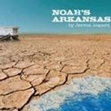 Wide Eyed Productions Presents NOAH'S ARKANSAS Thru 5/15